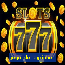 jogo do tigrinho bet vip